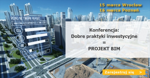 Konferencja „Dobre Praktyki inwestycyjne = Projekt BIM” we Wrocławiu i Poznaniu