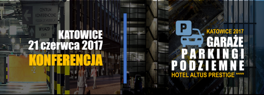 Konferencja | GARAŻE I PARKINGI PODZIEMNE Katowice 2017