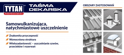 TRWALE I PEWNE USZCZELNIENIE W EKSTREMALNYCH WARUNKACH– USZCZELNIACZE, KLEJE I TASMY DEKARSKIE TYTAN PROFESSIONAL